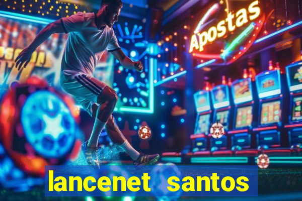 lancenet santos futebol clube